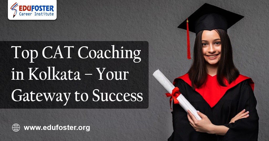 Top CAT Coaching in Kolkata – Your Gateway to Success